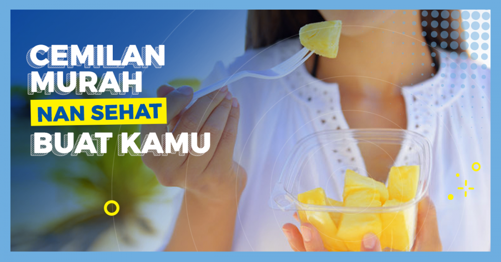 7 Cemilan Murah Nan Sehat Buat Kamu