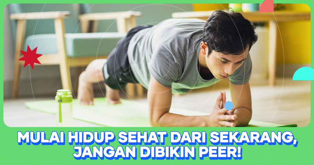 Mulai Hidup Sehat Dari Sekarang, Jangan Dibikin PeEr!