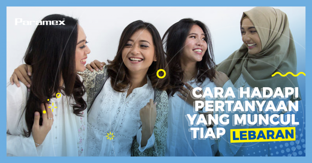 Cara Hadapi Pertanyaan Yang Muncul Tiap Lebaran