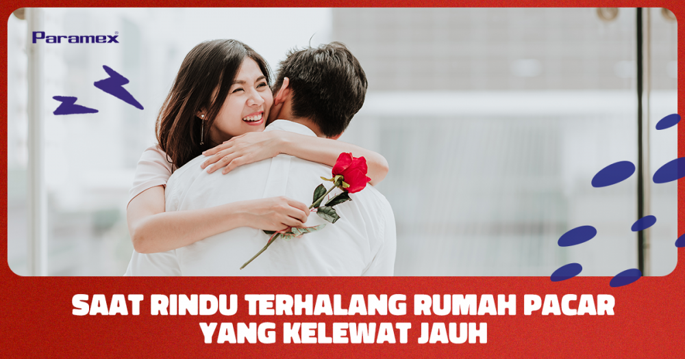 Saat Rindu Terhalang Rumah Pacar yang Kelewat Jauh