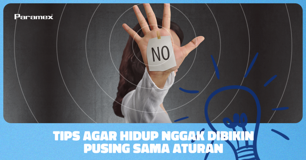 Tips Agar Hidup Nggak Dibikin Pusing Sama Aturan