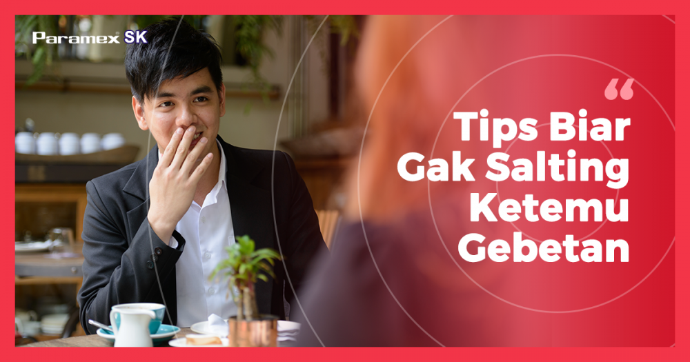 Tips Biar Gak Salting Ketemu Gebetan 