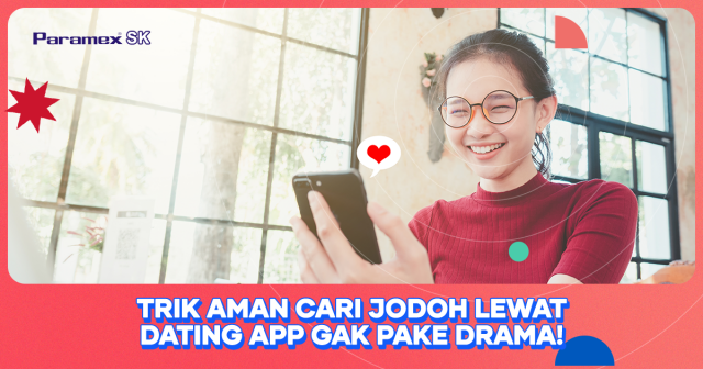 Trik Aman Cari Jodoh Lewat Dating App Gak Pake Drama!