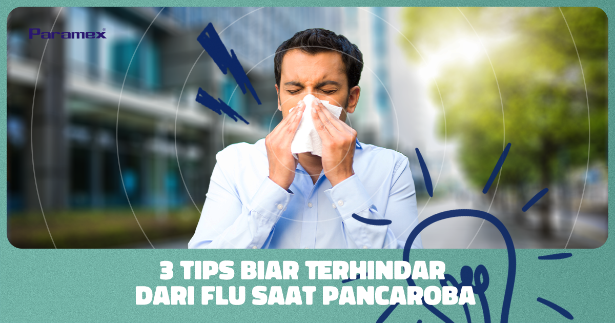 3 Tips Biar Terhindar dari Flu Saat Pancaroba