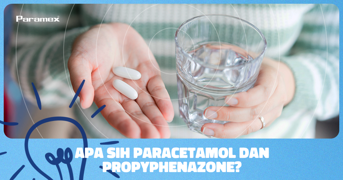 Apa Sih Paracetamol dan Propyphenazone?