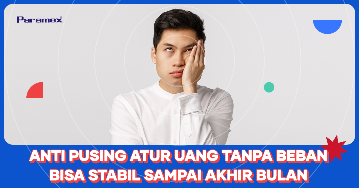 Anti Pusing Atur Uang Tanpa Beban Bisa Stabil Sampai Akhir Bulan