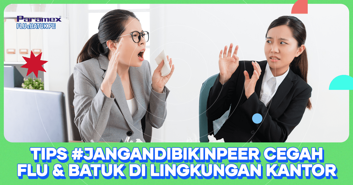 Tips #JanganDibikinPeEr Cegah Flu & Batuk di Lingkungan Kantor