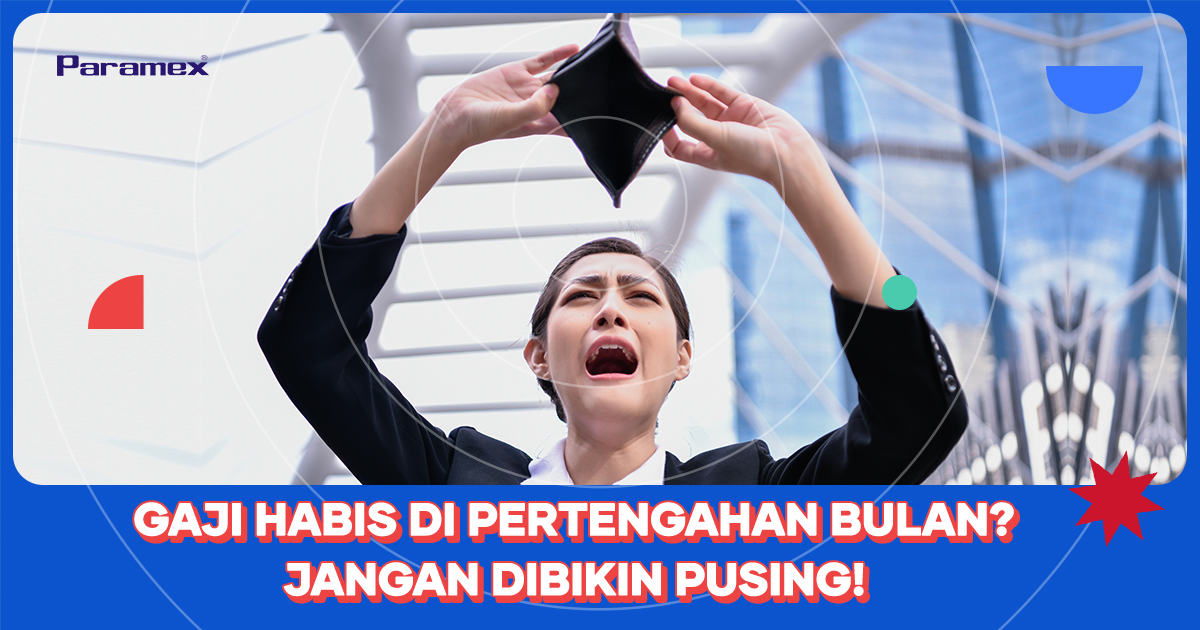 Gaji Habis di Pertengahan Bulan? Jangan Dibikin Pusing!