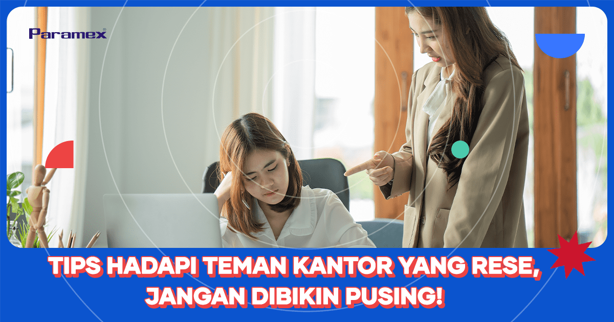 Tips Hadapi Teman Kantor yang Rese, Jangan Dibikin Pusing!