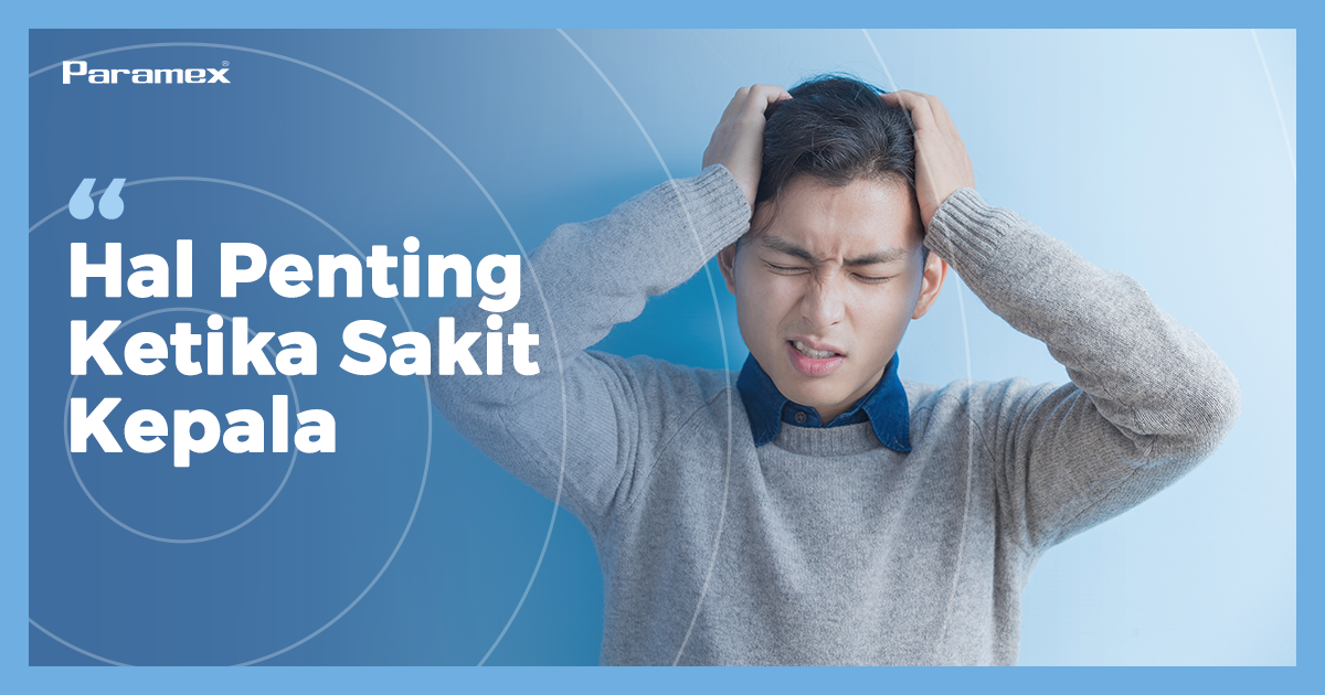 Hal Penting Yang Harus Diperhatikan Ketika Sakit Kepala