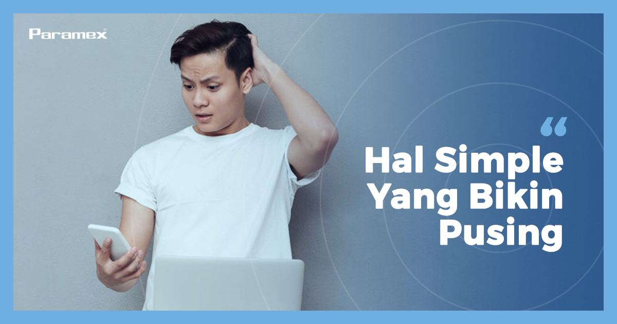 Hal Simple Tapi Sering Bikin Pusing Kepala
