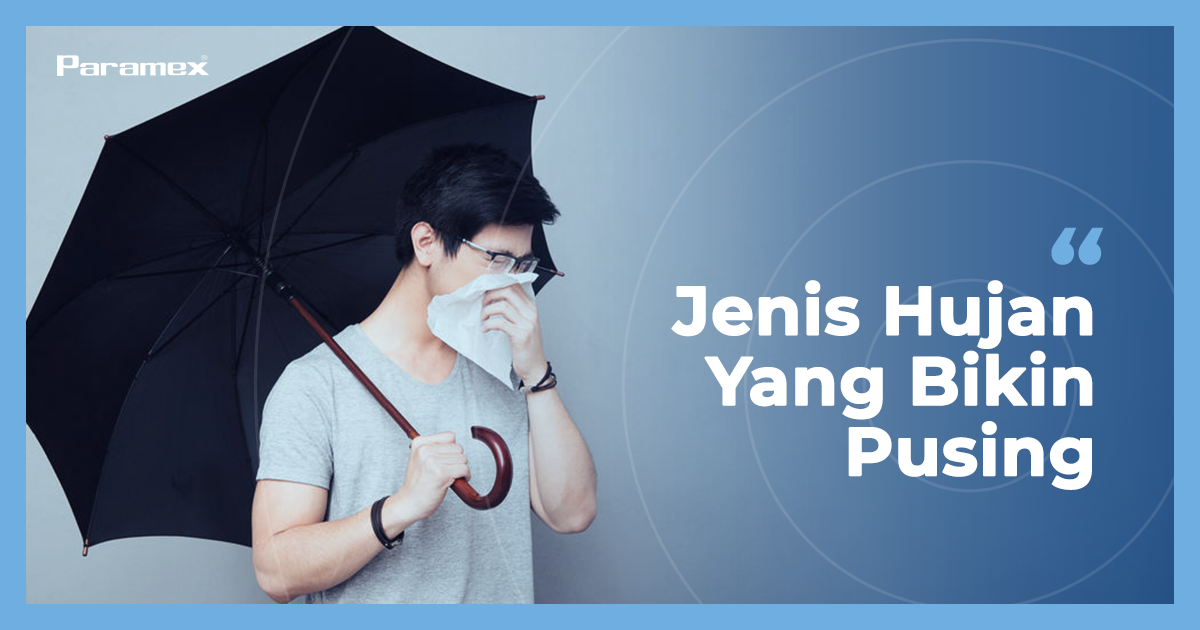 Macam-Macam Kehujanan Yang Bikin Pusing