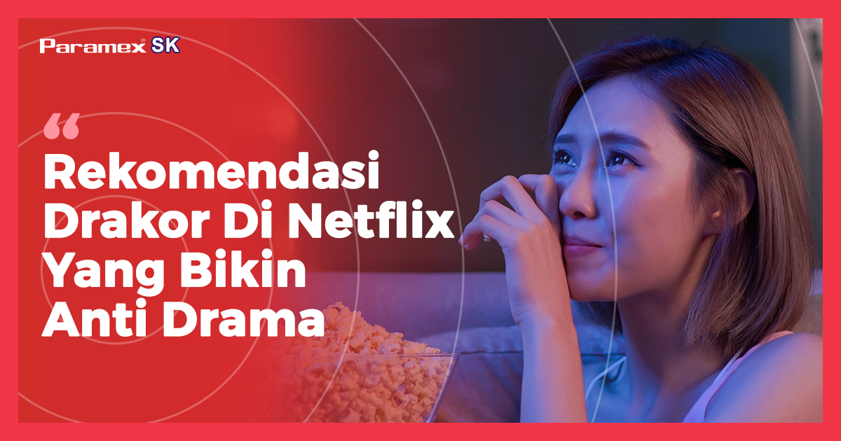 Rekomendasi Drakor Di Netflix Yang Bikin Anti Drama