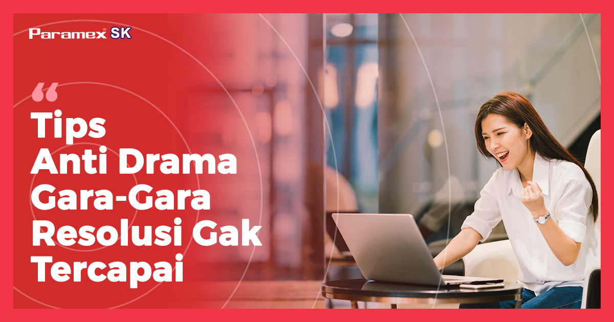 Tips Anti Drama Gara-Gara Resolusi Gak Tercapai
