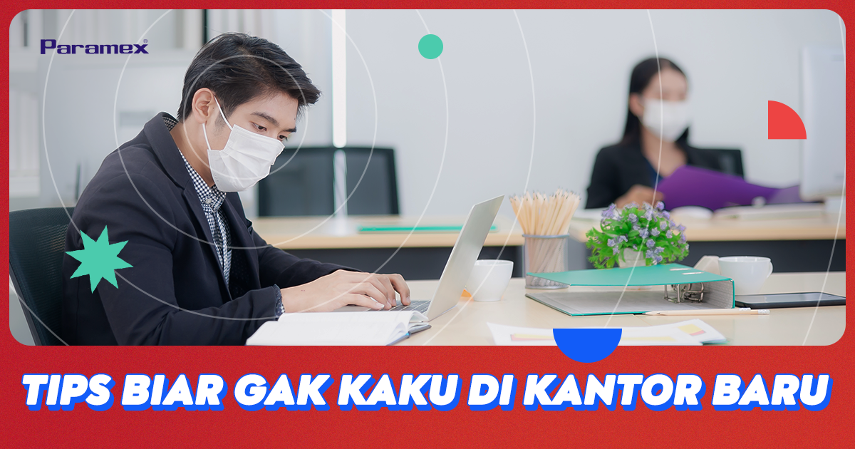 Tips Biar Gak Kaku di Kantor Baru